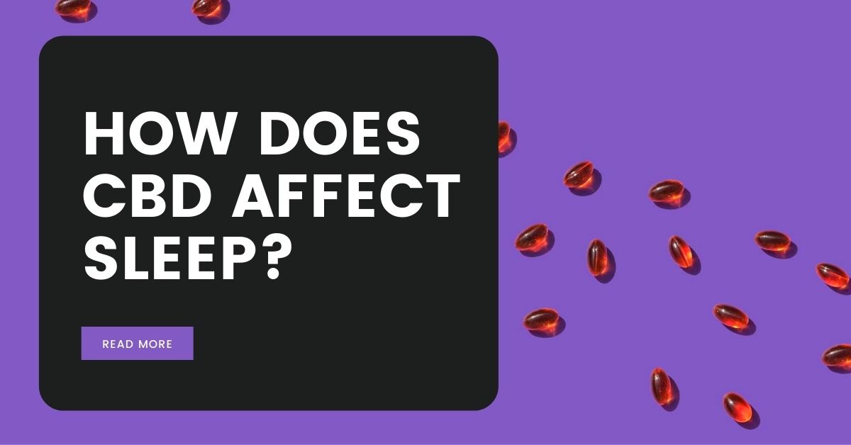 How Does CBD Affect Sleep_ Why Cannabidiol has Become a Leading Natural Sleep Aid