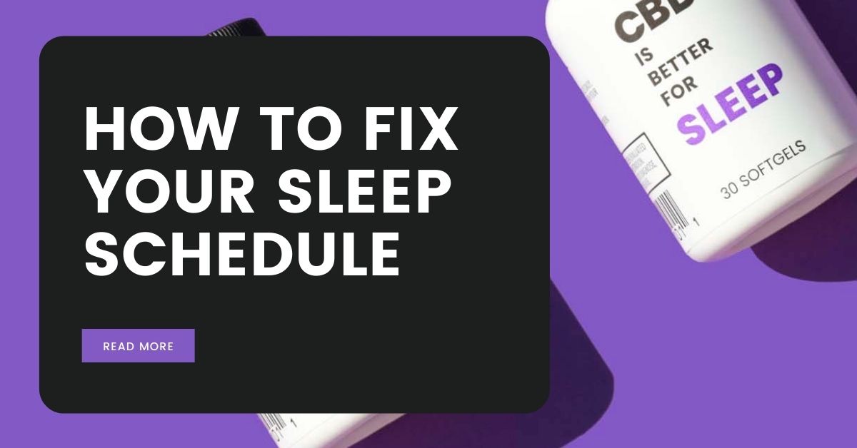 How to Fix Your Sleep Schedule_ The Most Effective Natural Sleep Aids to Get Your Sleep Back on Track